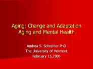 Aging:%20Change%20and%20Adaptation%20Aging%20and%20Mental%20Health
