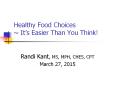 Healthy Food Choices         ~ It PowerPoint PPT Presentation
