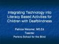 Integrating Technology into Literacy Based Activities for Children with Deafblindness PowerPoint PPT Presentation