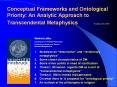 Conceptual Frameworks and Ontological Priority: An Analytic Approach to Transcendental Metaphysics     Krak PowerPoint PPT Presentation