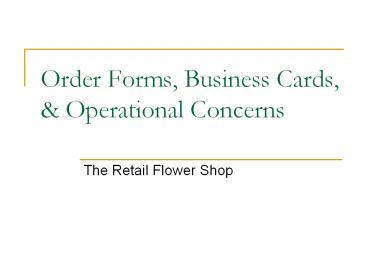 Order Forms, Business Cards,