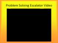 Problem Solving Escalator Video PowerPoint PPT Presentation