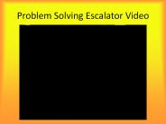 Problem Solving Escalator Video