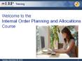 Welcome to the Internal Order Planning and Allocations Course PowerPoint PPT Presentation