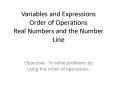 Variables and Expressions Order of Operations Real Numbers and the Number Line PowerPoint PPT Presentation