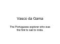 Vasco da Gama PowerPoint PPT Presentation