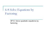 6-8 Solve Equations by Factoring