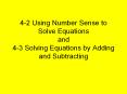 4-2 Using Number Sense to Solve Equations and 4-3 Solving Equations by Adding and Subtracting PowerPoint PPT Presentation