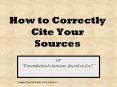 How to Correctly Cite Your Sources PowerPoint PPT Presentation