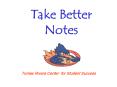 Take Better Notes PowerPoint PPT Presentation