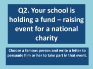 Q2. Your school is holding a fund 