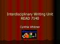 Interdisciplinary Writing Unit READ 7140 PowerPoint PPT Presentation
