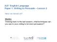 A/A* English Language Paper 1: Writing to Persuade  PowerPoint PPT Presentation