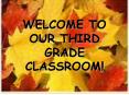 WELCOME TO OUR THIRD GRADE CLASSROOM! PowerPoint PPT Presentation