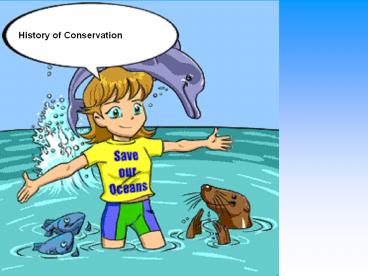 A Brief History of Conservation