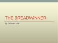 The Breadwinner PowerPoint PPT Presentation
