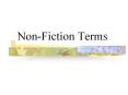Non-Fiction Terms PowerPoint PPT Presentation