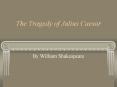 The Tragedy of Julius Caesar PowerPoint PPT Presentation