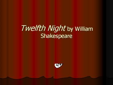 Twelfth Night by William Shakespeare
