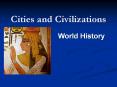 Cities and Civilizations PowerPoint PPT Presentation