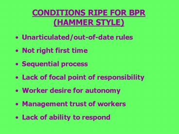 CONDITIONS RIPE FOR BPR (HAMMER STYLE)