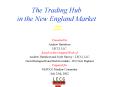 The Trading Hub in the New England Market ? PowerPoint PPT Presentation