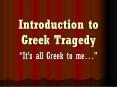 Introduction to Greek Tragedy PowerPoint PPT Presentation