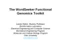 The WordSeeker Functional Genomics Toolkit  Lonnie Welch, Stuckey Professor Bioinformatics Laboratory Electrical Engineering and Computer Science Biomedical Engineering Program Molecular and Cellular Biology Program Ohio University welch@ohio.edu PowerPoint PPT Presentation