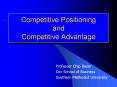 Competitive Positioning and Competitive Advantage PowerPoint PPT Presentation
