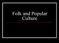 Folk and Popular Culture PowerPoint PPT Presentation