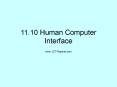 11.10 Human Computer Interface PowerPoint PPT Presentation