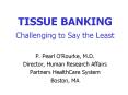 TISSUE BANKING Challenging to Say the Least PowerPoint PPT Presentation
