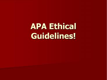 APA Ethical Guidelines!