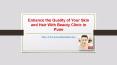 Enhance the Quality of Your Skin and Hair With Beauty Clinic in Pune PowerPoint PPT Presentation