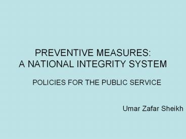 PREVENTIVE MEASURES: A NATIONAL INTEGRITY SYSTEM
