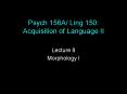 Psych 156A/ Ling 150: Acquisition of Language II PowerPoint PPT Presentation