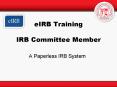 eIRB Training  IRB Committee Member PowerPoint PPT Presentation