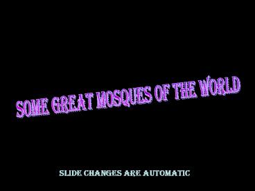 SOME GREAT MOSQUES OF THE WORLD