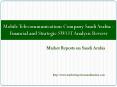 Mobile Telecommunications Company Saudi Arabia - Financial and Strategic SWOT Analysis Review PowerPoint PPT Presentation