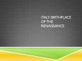 Italy: Birthplace of the Renaissance PowerPoint PPT Presentation