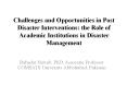 Challenges and Opportunities in Post Disaster Interventions: the Role of Academic Institutions in Disaster Management PowerPoint PPT Presentation