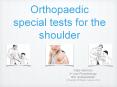 Orthopaedic special tests for the shoulder PowerPoint PPT Presentation