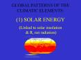 GLOBAL PATTERNS OF THE CLIMATIC ELEMENTS:  (1) SOLAR ENERGY PowerPoint PPT Presentation