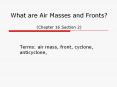 What are Air Masses and Fronts?  (Chapter 16 Section 2) PowerPoint PPT Presentation