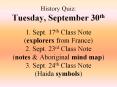 History Quiz: Tuesday, September 30th  1. Sept. 17th Class Note (explorers from France) 2. Sept. 23rd Class Note (notes PowerPoint PPT Presentation