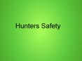 Hunters Safety PowerPoint PPT Presentation