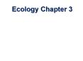 Ecology Chapter 3 PowerPoint PPT Presentation