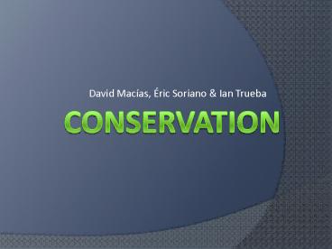 Conservation