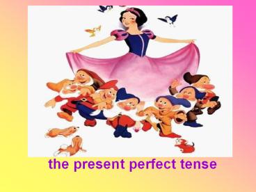 the present perfect tense
