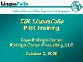 ESL LinguaFolio Pilot Training  Faye Rollings-Carter Rollings-Carter Consulting, LLC October 3, 2008 PowerPoint PPT Presentation